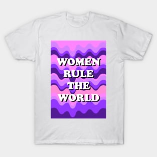 Women Rule The World T-Shirt